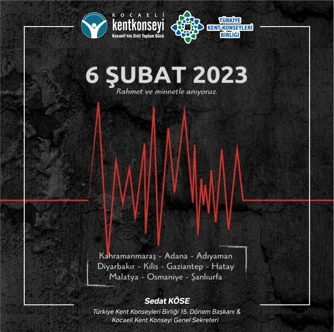 Türkiye Kent Konseyleri Birliği Başkanı Sedat Köse’den ‘Deprem’ mesajı