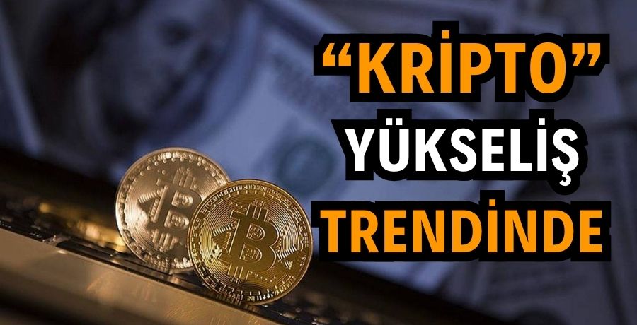 Kripto Para Piyasalarında Yükseliş Trendi Başladı